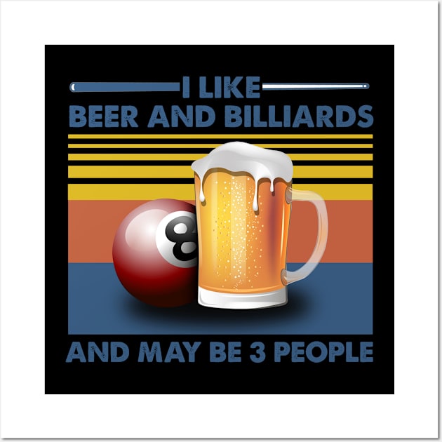 I Like Beer And Billiards And May Be 3 People Billiards Lover Wall Art by US GIFT